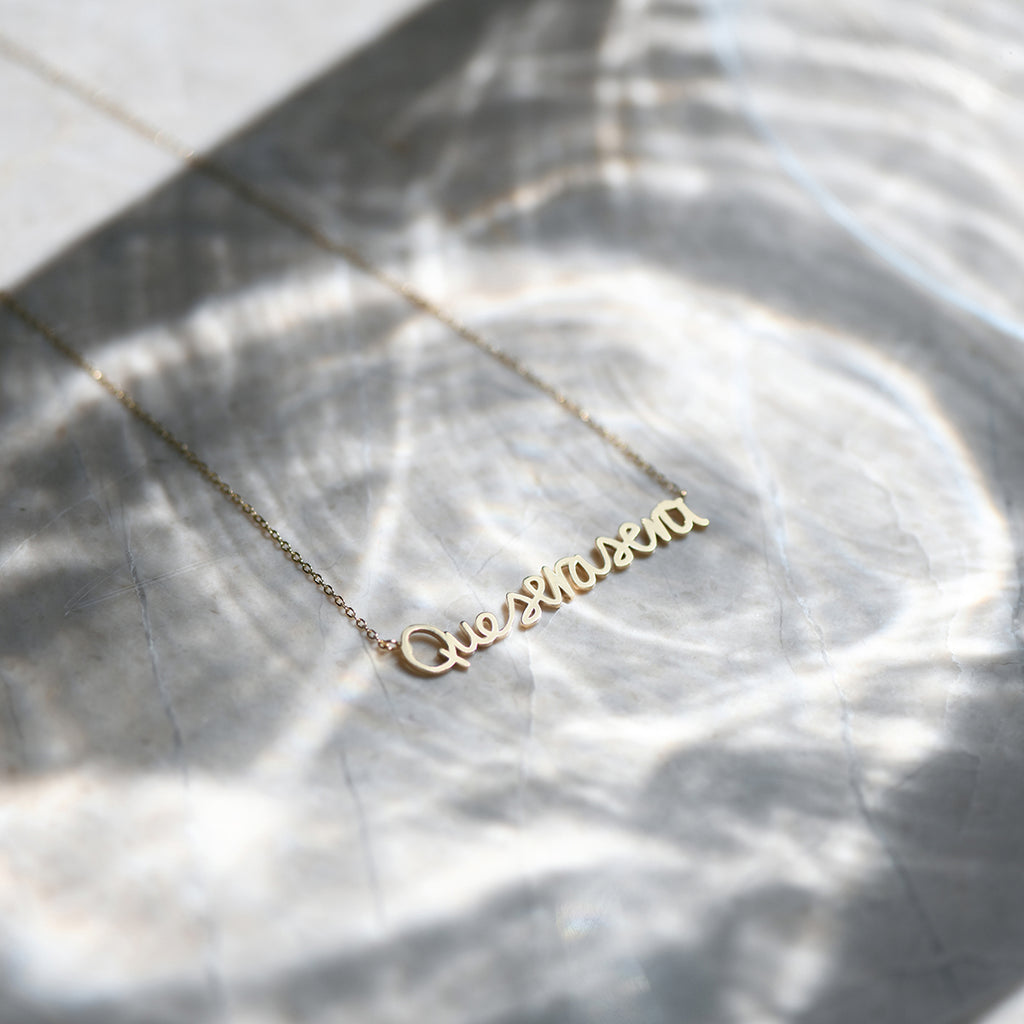 Handwritten Que Sera Sera Necklace